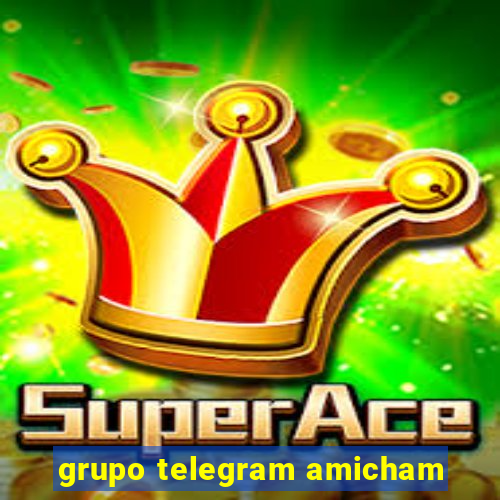 grupo telegram amicham